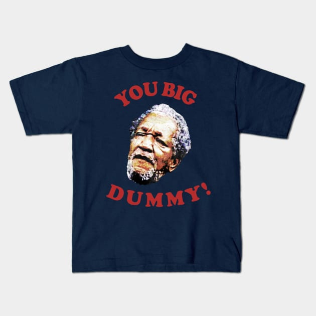 Retro You Big Dummy! Fred G. Sanford V Kids T-Shirt by Bakul Jenang